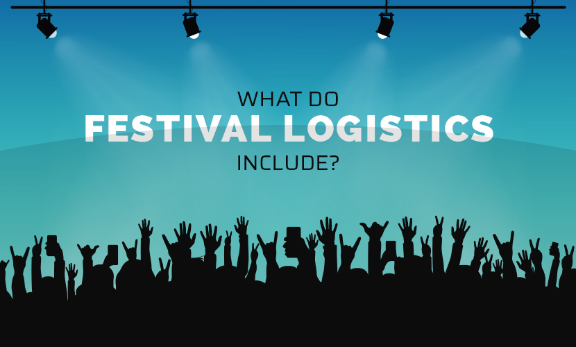 what do festival logistics include