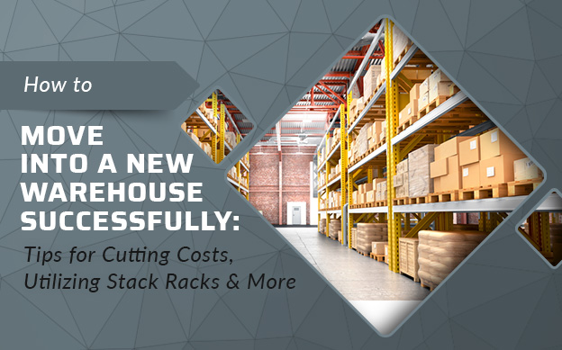 move-to-new-warehouse-tips-utilizing-stack-racks