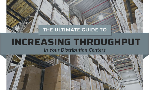 Guide to Increasing Throughput in Distribution Center