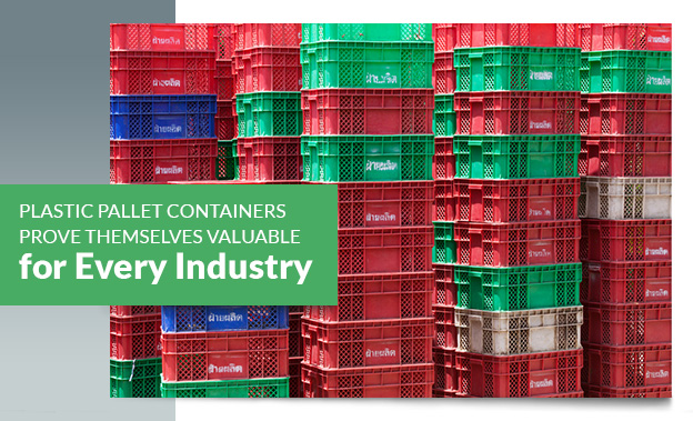 Plastic Pallet Containers Prove Themselves Valuable for Every Industry