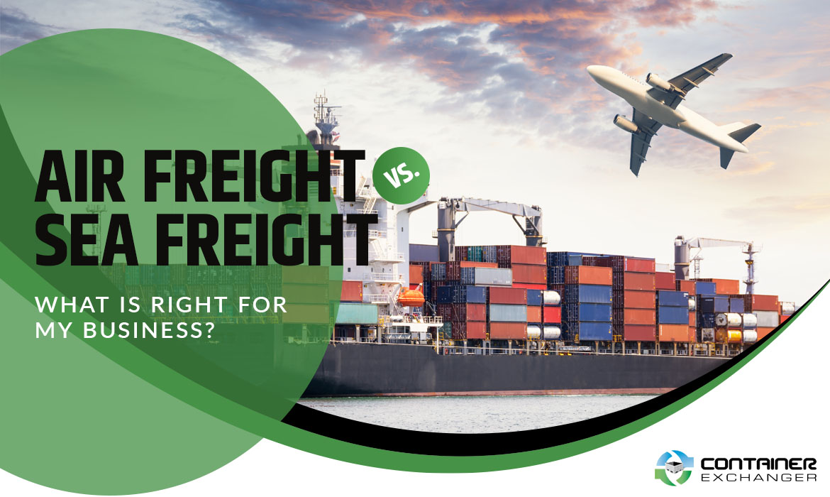 Air Freight vs Sea Freight: What Is Right for My Business?